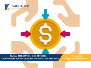Chuyển nhượng vốn góp, cổ phần có phải kê khai thuế hay không?